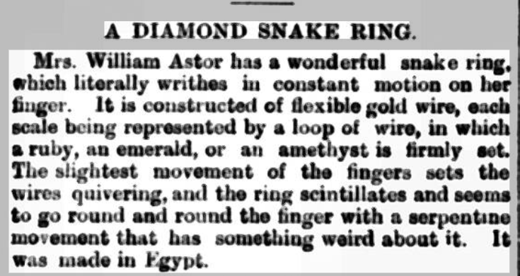 Newspapers article describing Mrs William Astor's diamond snake ring - made of flexible gold wire set with gemstones and which quivers when the hand moves.